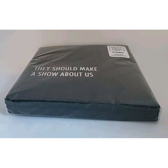 Pretty Alright Black Napkins "THEY SHOULD MAKE A SHOW ABOUT US" 20 Napkins 5x5 - Picture 4 of 5